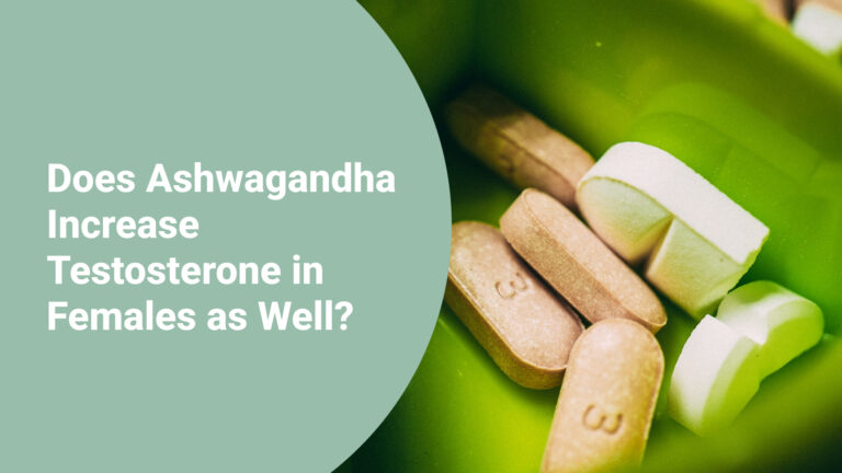 Does Ashwagandha Increase Testosterone in Females as Well?