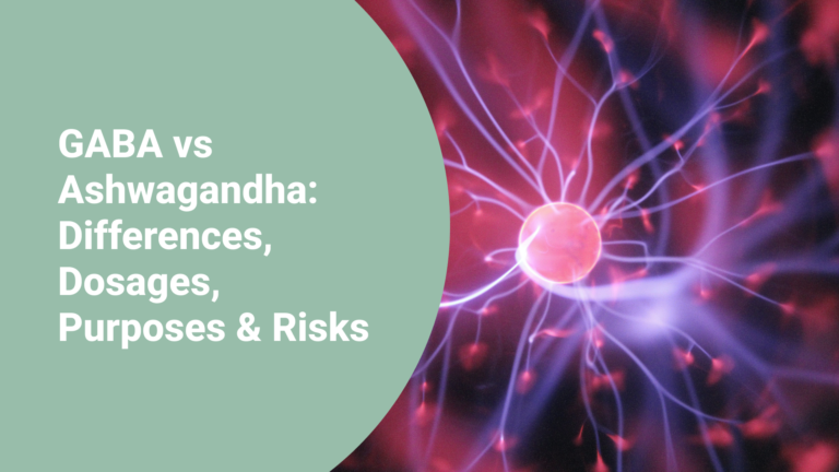 GABA vs Ashwagandha: Differences, Dosages, Purposes & Risks