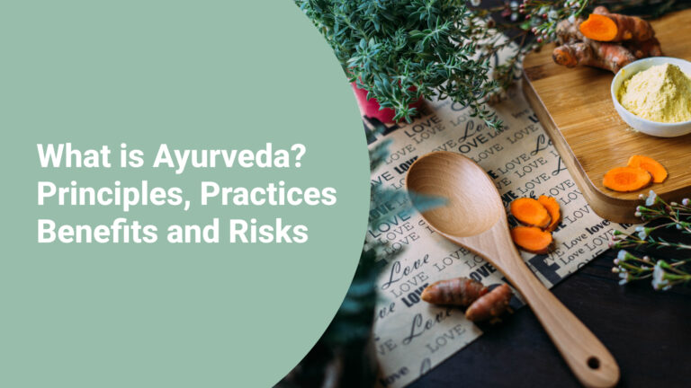 What is Ayurveda? Principles, Practices Benefits and Risks